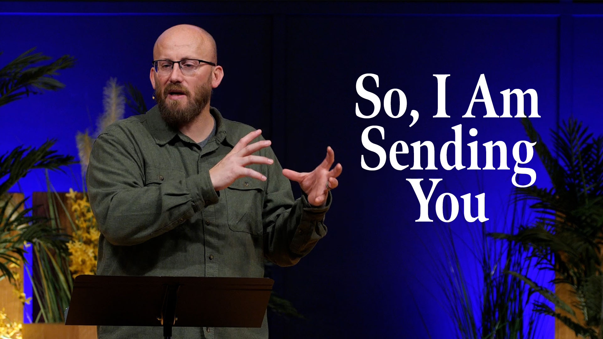 Featured image for “So, I Am Sending You”